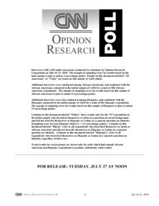 Interviews with 1,018 adult Americans conducted by telephone by Opinion Research Corporation on July 16-21, 2010. The margin of sampling error for results based on the total sample is plus or minus 3 percentage points. R