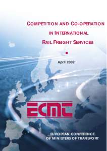 COMPETITION AND CO-OPERATION IN INTERNATIONAL RAIL FREIGHT SERVICES ■