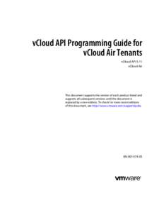 vCloud API Programming Guide for vCloud Air Tenants vCloud API 5.11 vCloud Air  This document supports the version of each product listed and