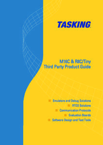 M16C & R8C/Tiny Third Party Product Guide Emulators and Debug Solutions RTOS Solutions Communication Protocols