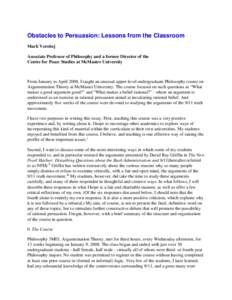 Obstacles to Persuasion: Lessons from the Classroom Mark Vorobej Associate Professor of Philosophy and a former Director of the Centre for Peace Studies at McMaster University  From January to April 2008, I taught an unu