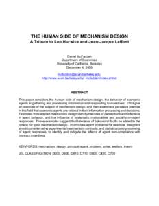 THE HUMAN SIDE OF MECHANISM DESIGN A Tribute to Leo Hurwicz and Jean-Jacque Laffont Daniel McFadden Department of Economics University of California, Berkeley
