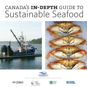 canada’s in-depth guide to  Sustainable Seafood .org SeaChoice is a sustainable seafood program of the following four conservation groups: