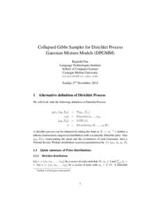 Collapsed Gibbs Sampler for Dirichlet Process Gaussian Mixture Models (DPGMM) Rajarshi Das Language Technologies Institute School of Computer Science Carnegie Mellon University