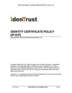 IdenTrust Identity Certificate Policy [IP-ICP], Version 3.1a  IDENTITY CERTIFICATE POLICY [IP-ICP] Operating Rules and System Documentation Release 3.1a