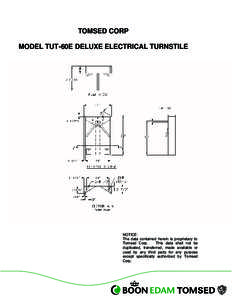 TOMSED CORP MODEL TUT-60E DELUXE ELECTRICAL TURNSTILE NOTICE: The data contained herein is proprietary to Tomsed Corp.