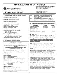 MATERIAL SAFETY DATA SHEET Emergency Phone: hrs) Dow AgroSciences Australia Ltd. Frenchs Forest NSW 2086 Effective Date: 4 July 2007 Product Code: 17875