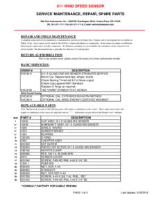 011 WIND SPEED SENSOR SERVICE MAINTENANCE, REPAIR, SPARE PARTS Met One Instruments, Inc.; 1600 NW Washington Blvd.; Grants Pass, ORPh; Fax; E-mail:   REPAIR AND FIELD 