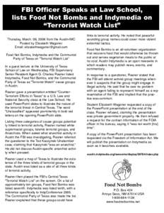 FBI Officer Speaks at Law School, lists Food Not Bombs and Indymedia on “Terrorist Watch List” Thursday, March. 09, 2006 from the Austin-IMC Posted by Elizabeth Wagoner Email: 
