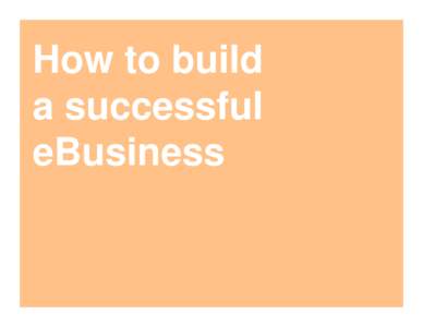 How to build a successful eBusiness