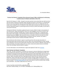For Immediate Release  The New York Women’s Foundation Praises Governor Cuomo’s Office and Advocates for Advancing Economic Justice for Women and Families in New York New York, NY (January 11, 2018) – Women’s eco