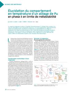 SCIENCE DES MATÉRIAUX  Élucidation du comportement en température d’un alliage de Pu en phase δ en limite de métastabilité B. RAVAT - B. OUDOT - F. LALIRE - A. PERRON - F. DELAUNAY / CEA − Valduc