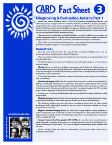 Fact Sheet 3 Diagnosing & Evaluating Autism: Part 1 Autism and related disabilities, such as PDD-NOS (pervasive developmental disorder -not otherwise specified), Asperger’s syndrome, and Rett’s syndrome, are difficul