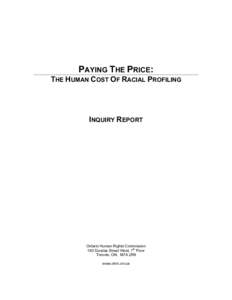 PAYING THE PRICE: THE HUMAN COST OF RACIAL PROFILING INQUIRY REPORT  Ontario Human Rights Commission