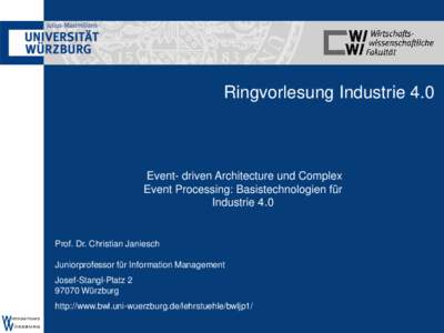 Ringvorlesung Industrie 4.0  Event- driven Architecture und Complex Event Processing: Basistechnologien für Industrie 4.0