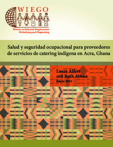 Salud y seguridad ocupacional para proveedores de servicios de catering indígena en Acra, Ghana Laura Alfers con Ruth Abban Enero 2011