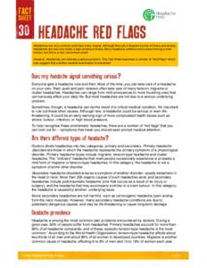 30  Headache Red Flags Headaches are very common and have many causes. Although they are a frequent source of stress and anxiety, headaches are only very rarely a sign of serious illness. Many headache sufferers worry ab