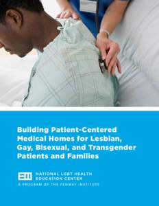 Building Patient-Centered Medical Homes for Lesbian, Gay, Bisexual, and Transgender Patients and Families  Introduction