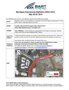Montague Expressway Nighttime Utility Work May 26-29, 2015 The following work will occur as indicated, weather and conditions permitting. WHAT  Nighttime work for the installation of a waterline across Montague Expresswa