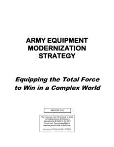 ARMY EQUIPMENT MODERNIZATION STRATEGY Equipping the Total Force to Win in a Complex World