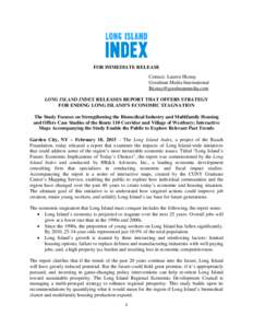 FOR IMMEDIATE RELEASE Contact: Lauren Hiznay Goodman Media International  LONG ISLAND INDEX RELEASES REPORT THAT OFFERS STRATEGY FOR ENDING LONG ISLAND’S ECONOMIC STAGNATION