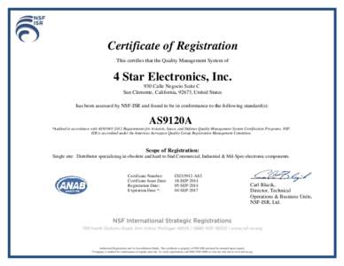 Certificate of Registration This certifies that the Quality Management System of 4 Star Electronics, Inc. 930 Calle Negocio Suite C San Clemente, California, 92673, United States