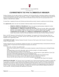 COMMITMENT TO NNU’S CHRISTIAN MISSION Northwest Nazarene University takes seriously its commitment to the Christian faith and to its theological tradition as represented by its sponsoring denomination, the Church of th