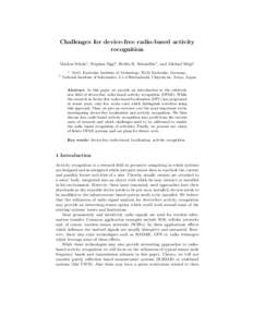 Challenges for device-free radio-based activity recognition Markus Scholz1 , Stephan Sigg2 , Hedda R. Schmidtke1 , and Michael Beigl1 1  2