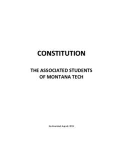 CONSTITUTION THE ASSOCIATED STUDENTS OF MONTANA TECH As Amended: August, 2011