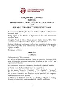 HEADQUARTERS AGREEMENT BETWEEN THE GOVERNMENT OF THE PEOPLE’S REPUBLIC OF CHINA AND THE ASIAN INFRASTRUCTURE INVESTMENT BANK The Government of the People’s Republic of China and the Asian Infrastructure