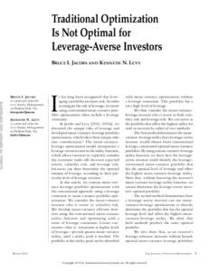 Traditional Optimization Is Not Optimal for Leverage-Averse Investors BRUCE I. JACOBS AND KENNETH N. LEVY  BRUCE I. JACOBS