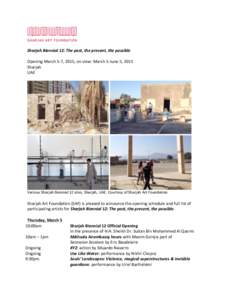   	
   Sharjah	
  Biennial	
  12:	
  The	
  past,	
  the	
  present,	
  the	
  possible	
     Opening	
  March	
  5-­‐7,	
  2015,	
  on	
  view:	
  March	
  5-­‐June	
  5,	
  2015	
  	
   Sha