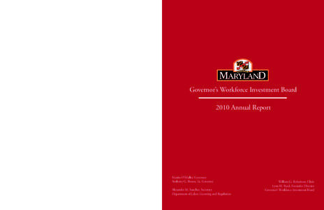 Mission To guide a nationally-recognized workforce development system that aligns with the economic and educational goals of the State of Maryland and will result in a qualiﬁed workforce available to employers across t