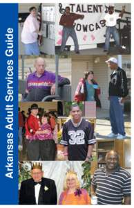 Arkansas Adult Services Guide  This booklet is the result of a collaborative effort between these two state programs and volunteers that share common goals in serving the citizens of Arkansas. Thanks to Alexander Human 