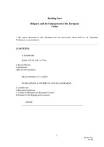 Briefing No 6 Bulgaria and the Enlargement of the European Union * The views expressed in this document are not necessarily those held by the European Parliament as an institution.