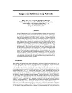 Large Scale Distributed Deep Networks  Jeffrey Dean, Greg S. Corrado, Rajat Monga, Kai Chen, Matthieu Devin, Quoc V. Le, Mark Z. Mao, Marc’Aurelio Ranzato, Andrew Senior, Paul Tucker, Ke Yang, Andrew Y. Ng {jeff, gcorr