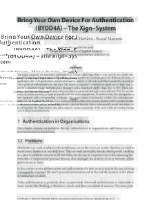 Bring Your Own Device For Authentication (BYOD4A) – The Xign–System Norbert Pohlmann . Markus Hertlein . Pascal Manaras Institute for Internet-Security Westphalian University of Applied Sciences {pohlmann | hertlein 