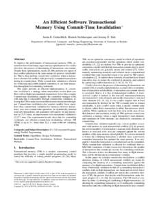 An Efficient Software Transactional Memory Using Commit-Time Invalidation ∗ Justin E. Gottschlich, Manish Vachharajani, and Jeremy G. Siek Department of Electrical, Computer, and Energy Engineering, University of Color