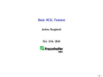 Basic ACSL Features Jochen Burghardt Oct. 21th, 