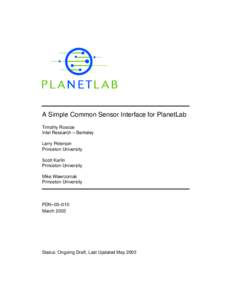 A Simple Common Sensor Interface for PlanetLab Timothy Roscoe Intel Research – Berkeley Larry Peterson Princeton University Scott Karlin