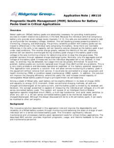 Application Note | AN110 Prognostic Health Management (PHM) Solutions for Battery Packs Used in Critical Applications Overview Nickel-cadmium (NiCad) battery packs are absolutely necessary for providing mobile power sour