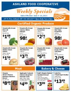 ASHLAND FOOD COOPERATIVE  Weekly Specials Sales Effective: June 4–10, [removed] N. First, Ashland, OR • [removed] • Open Daily 7am to 9pm