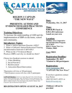 REGION 1 CAPTAIN “THE NEW WAVE” PRESENTS: AUTISM AND EVIDENCED BASED PRACTICES CONFERENCE Training Objectives:
