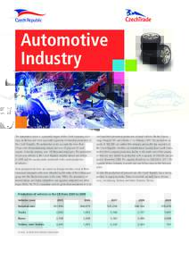 Automotive Industry The automotive sector is a powerful engine of the Czech economy; it belongs to the key and most successful segments of industrial production in the Czech Republic. The automotive sector accounts for m