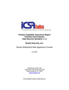 Product Capability Assurance Report Payment Card Industry Data Security Standard v.1.2 Breach Security, Inc. Breach WebDefend Web Application Firewall[removed]