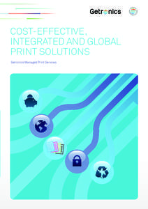 Cost-effective, integrated and global print solutions Getronics Managed Print Services  Learning by listening