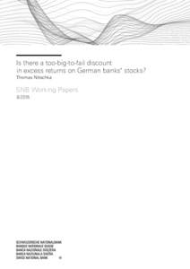 Is there a too-big-to-fail discount in excess returns on German banks‘ stocks? Thomas Nitschka SNB Working Papers