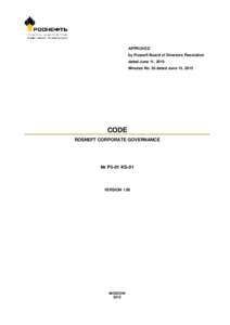 APPROVED by Rosneft Board of Directors Resolution dated June 11, 2015 Minutes No. 36 dated June 15, 2015  CODE
