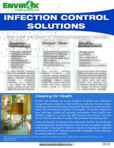 INFECTION CONTROL SOLUTIONS Clean with the Power of Stabilized Hydrogen Peroxide! Superior Technology