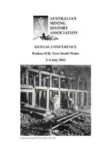 ANNUAL CONFERENCE Broken Hill, New South Wales 2–6 July 2003 Set-square timbering, BHP Mine, Broken Hill, 1890.
